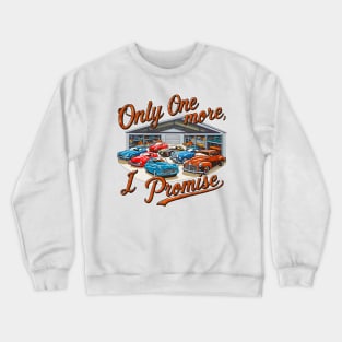 Only one more car, I promise! auto collection enthusiasts three Crewneck Sweatshirt